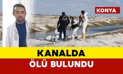 Kayıp şahıs kanalda ölü bulundu