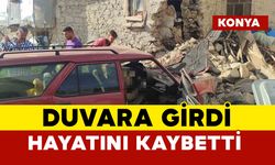 Konya’da duvara çarpan otomobilin sürücüsü hayatını kaybetti