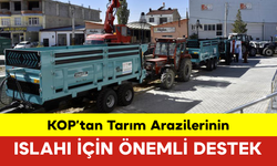 KOP’tan Tarım Arazilerinin Islahı İçin Önemli Destek