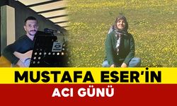 Mustafa Eser'in Acı Kaybı