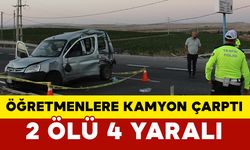 Öğretmenlere Kamyon Çarptı: 2 Ölü 4 Yaralı