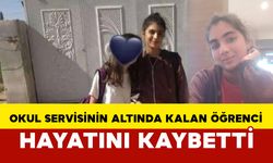 Okul servisinin altında ezilen öğrenci hayatını kaybetti