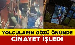 Otobüste yolcuların gözü önünde cinayet işledi