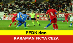 PFDK'dan Karaman FK'ya Ceza