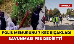 Polis memurunu 7 kez bıçakladı, savunması pes dedirtti