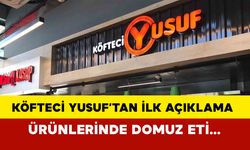 Köfteci Yusuf Domuz Eti mi Kullandı ? Açıklama Geldi