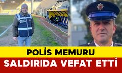 Silahlı saldırıda polis memuru hayatını kaybetti