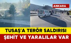 Son dakika TUSAŞ'a terör saldırısı: şehit ve yaralılar var