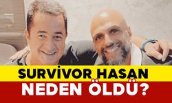 Survivor Hasan neden öldü?