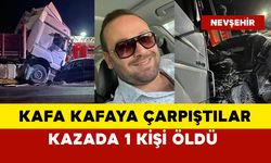 Tır ile otomobil kafa kafaya girdi: 1 ölü