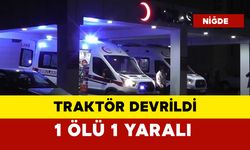 Traktör devrildi: 1 ölü 1 yaralı