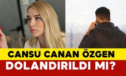 Ünlü sunucu Cansu Canan Özgen dolandırıldı mı?