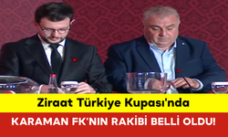 Ziraat Türkiye Kupası'nda Karaman FK’nın Rakibi Belli Oldu!