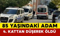 85 yaşındaki adam 4’üncü kattan düşerek öldü