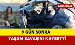 9 Gün Sonra Yaşam Savaşını Kaybetti