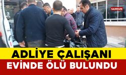 Adliye çalışanı evinde ölü bulundu