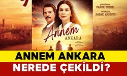 Annem Ankara Nerede Çekildi?