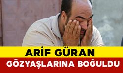 Arif Güran gözyaşlarına boğuldu