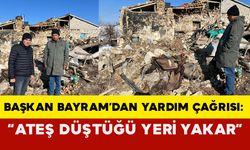 Başkan Bayram’dan Yardım Çağrısı: "Ateş düştüğü yeri yakar..."