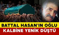 Battal Hasan'ın Oğlu Vefat Etti