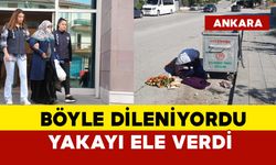 Böyle dileniyordu yakalandı