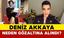 Deniz Akkaya Hakkında Gözaltı Kararı