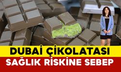 Dubai çikolatası tüketimi sağlık risklerini beraberinde getiriyor