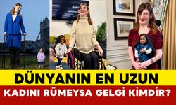 Dünyanın En Uzun Kadını Rümeysa Gelgi Kimdir?