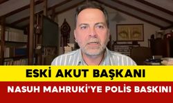 Eski AKUT Başkanı Nasuh Mahruki'ye Polis Baskını