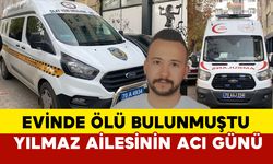 Evinde ölü bulunmuştu... Yılmaz ailesinin acı günü