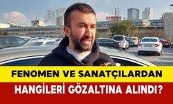 Fenomen ve Sanatçılara Gözaltı