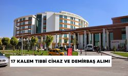 17 KALEM TIBBİ CİHAZ VE DEMİRBAŞ ALIMI