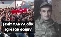 Şehidimiz Yahya Gök için son görev