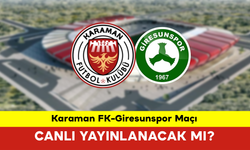 Karaman FK-Giresunspor Maçı Canlı Yayınlanacak mı?