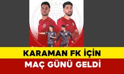 Karaman FK için maç günü geldi