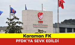 Karaman FK PFDK’ya Sevk Edildi