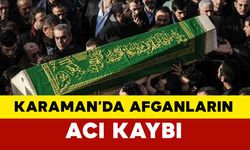 Karaman'da Afganların Acı Günü