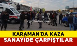 Karaman’da sanayide kaza: 1 yaralı