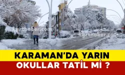 Karaman’da Yarında Okullar Tatil Olacak mı?