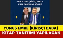 Karaman’da "Yunus Emre (Kirişçi Baba)" Kitap Tanıtımı ve Söyleşi Etkinliği