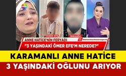 Karamanlı Anne Canlı Yayında 3 Yaşındaki Kayıp Oğlunu Arıyor