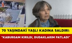 Kayseri’de 70 yaşındaki yaşlı kadına saldırı: “Kaburgam kırıldı, dudaklarım patladı”