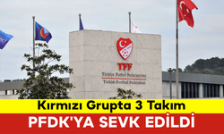 Kırmızı Grupta 3 Takım PFDK'ya Sevk Edildi