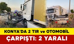 Konya’da 2 tır ve 1 otomobil çarpıştı