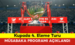 Kupada 4. Eleme Turu Müsabaka Programı Açıklandı