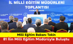 Millî Eğitim Bakanı Tekin, 81 İlin Millî Eğitim Müdürüyle Buluştu