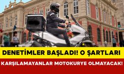 Motokuryelere yeni düzenleme: Denetimler başladı o şartları karşılamayanlar motokurye olmayacak!