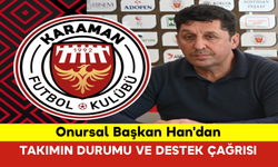 Onursal Başkan Han'dan Takımın Durumu ve Destek Çağrısı