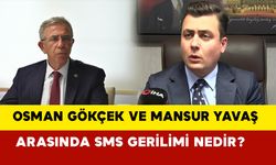 Osman Gökçek ve Mansur Yavaş Arasında SMS Gerilimi nedir?