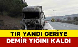 Otoyolda alev alan tırdan geriye demir yığını kaldı